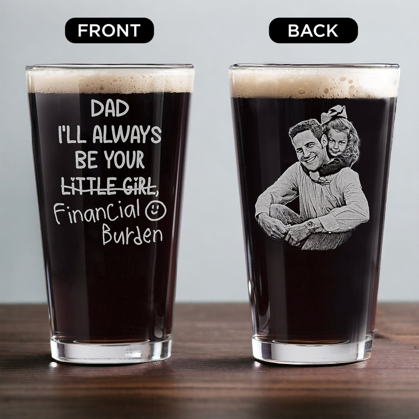 I'll Always Be Your Little Girl Financial Burden Personalized Pint Glass
