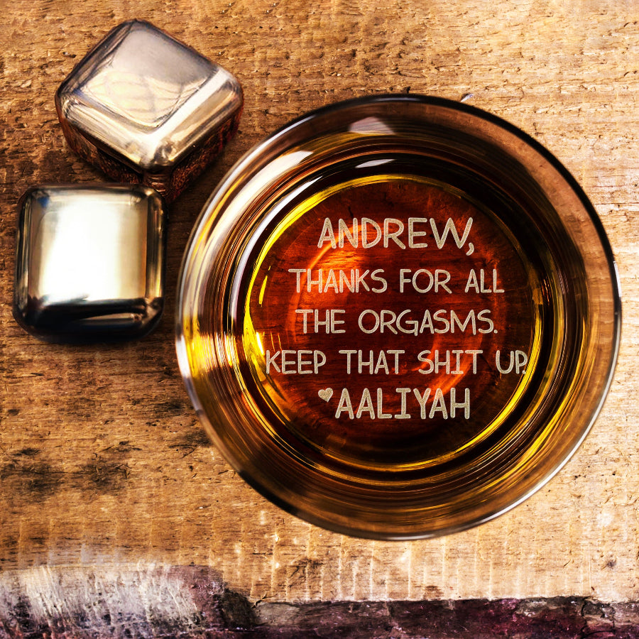 Thanks For All The Orgasms Whiskey Glass, Engraved gift for men