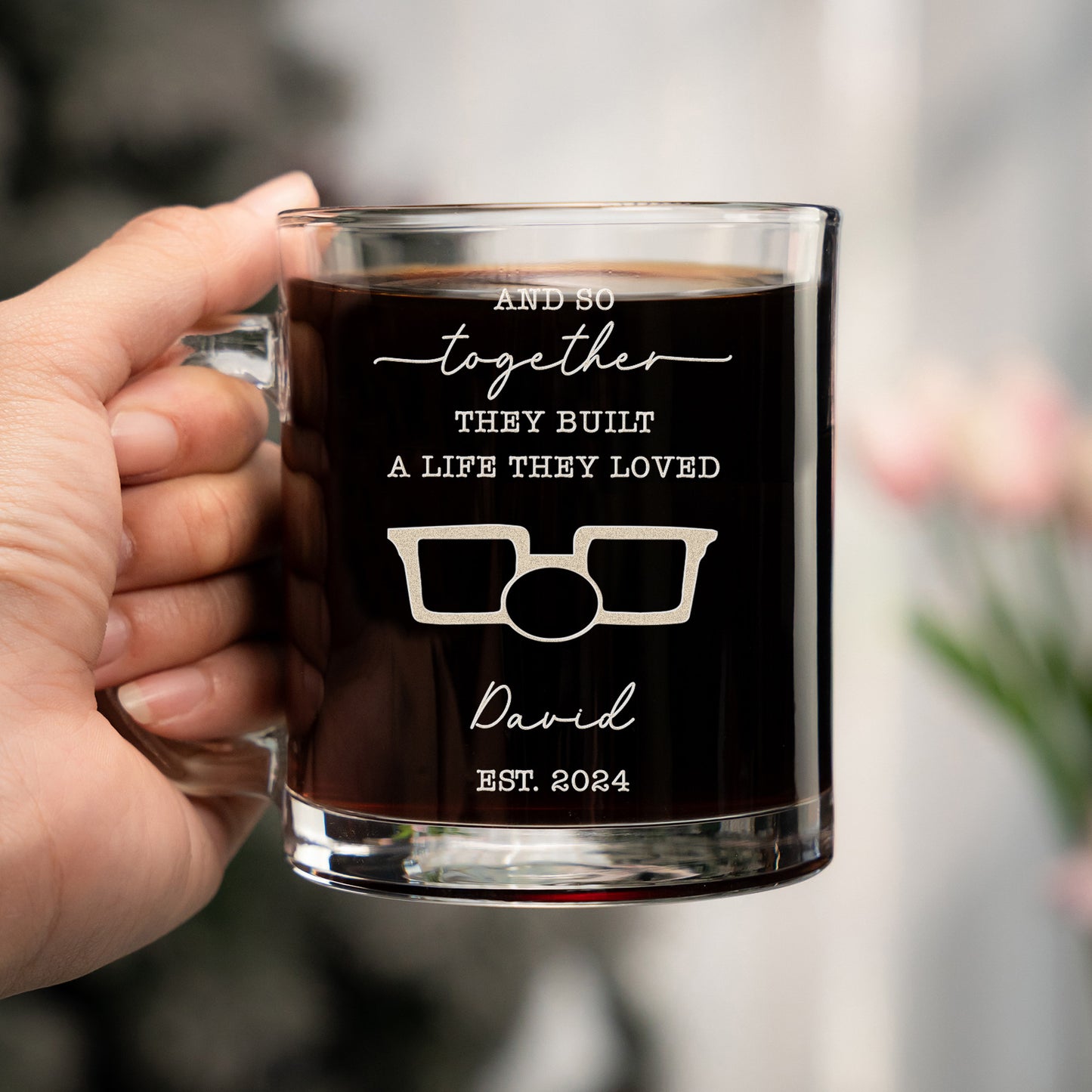 And So Together They Built A Life They Loved Personalized Glass Coffee Mug