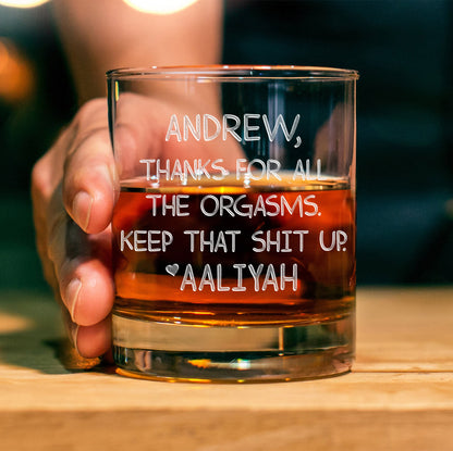 Thanks For All The Orgasms Whiskey Glass