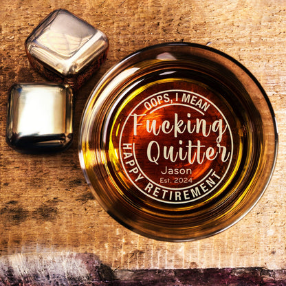 F*cking Quitter Personalized Retirement Whiskey Glass
