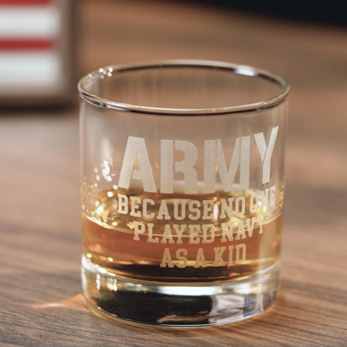 Army Because No One Played Navy As a Kid Whiskey Glass Engraved